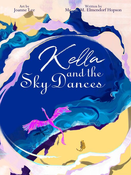 Title details for Kella and the Sky Dances by M. M. Elmendorf Hopson - Available